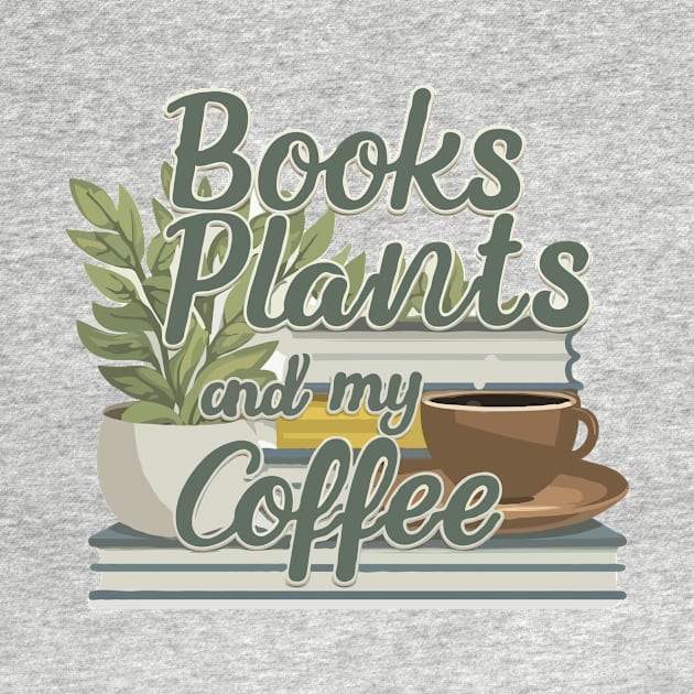 Books Plants And My Coffee by Chrislkf